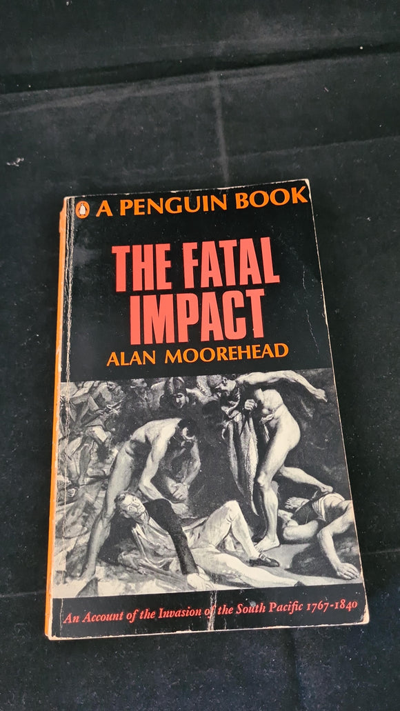Alan Moorehead - The Fatal Impact, Penguin Books, 1968, Paperbacks