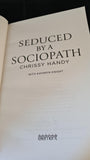 Chrissy Handy - Seduced By A Sociopath, HarperElement, 2022, Paperbacks