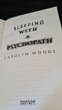 Carolyn Woods - Sleeping with a Psychopath, HarperElement, 2021, Paperbacks