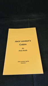 Dick North - Jack London's Cabin, Volume 1, Inscribed, Signed