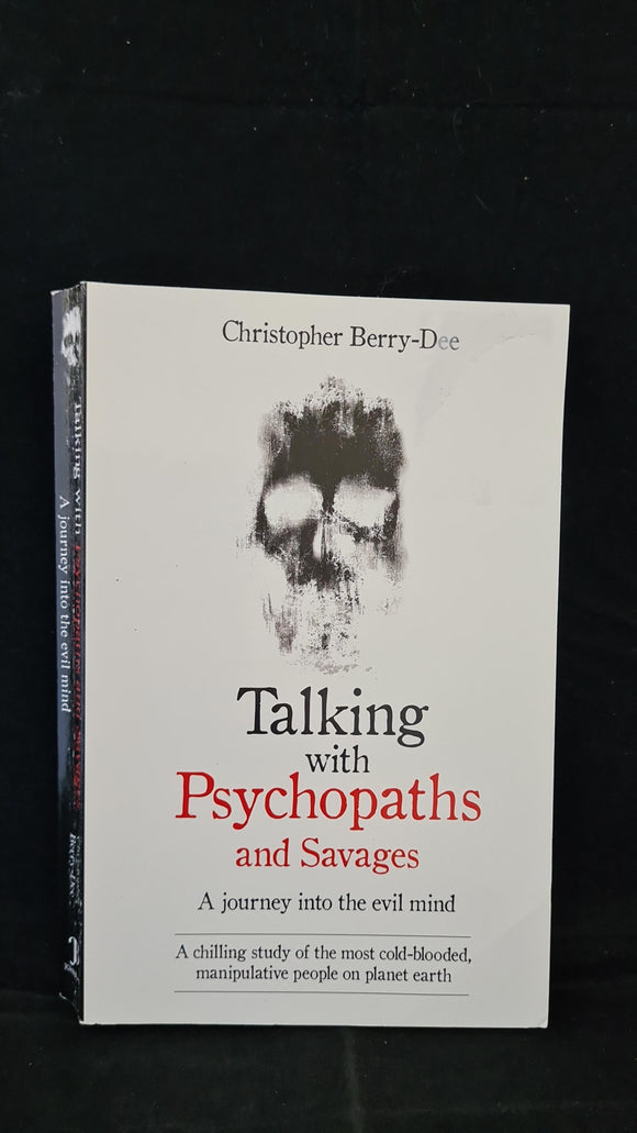Christopher Berry-Dee - Talking with Psychopaths & Savages, John Blake, 2017, Paperbacks