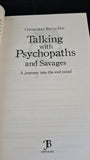 Christopher Berry-Dee - Talking with Psychopaths & Savages, John Blake, 2017, Paperbacks