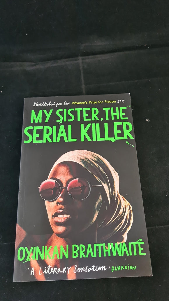 Oyinkan Braithwaite - My Sister, The Serial Killer, Atlantic Books, 2019, Paperbacks