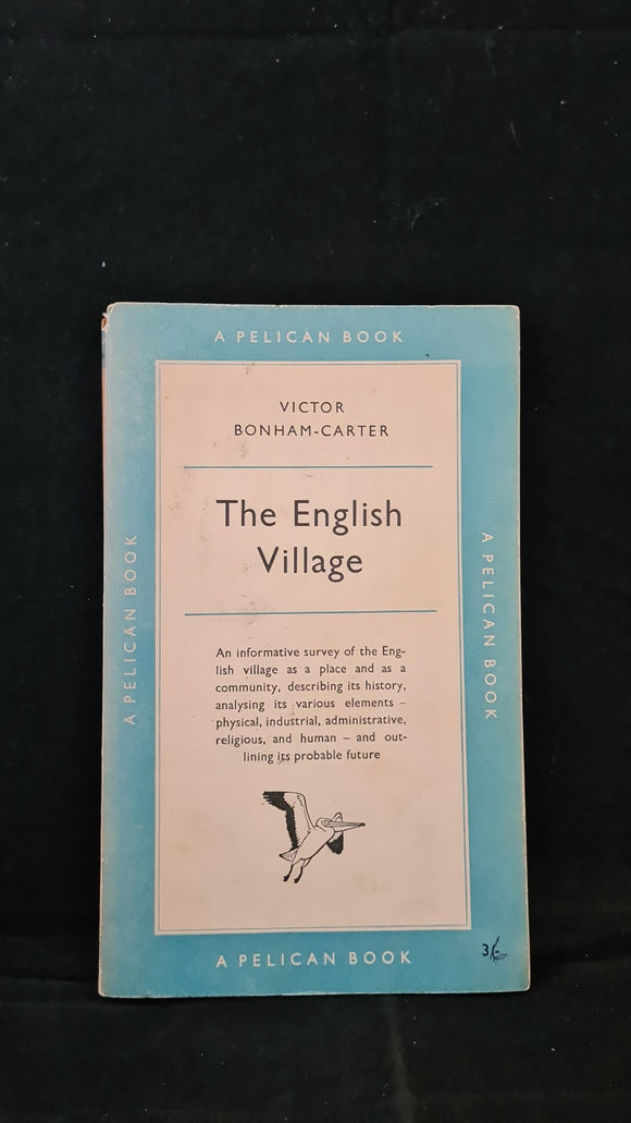 Victor Bonham-Carter - The English Village, Pelican Book, 1952, Paperbacks