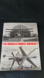 Bill Yenne - The World's Worst Aircraft, Barnes & Noble, 1999