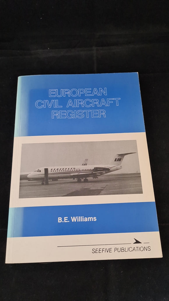 B E Williams - European Civil Aircraft Register, Seefive Publications, 1983