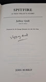 Jeffrey Quill - Spitfire, A Test Pilot's Story, John Murray, 1984, Signed