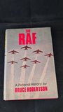 Bruce Robertson - The R.A.F. A Pictorial History, Robert Hale, 1979