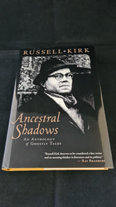 Russell Kirk - Ancestral Shadows, William B Eerdmans, 2004