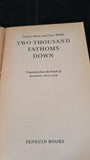 Georges Houot & Pierre Willm - 2000 Fathoms Down, Penguin Books, 1958, Paperbacks