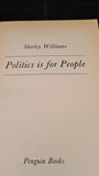 Shirley Williams - Politics Is For People, Penguin Books, 1981, Paperbacks