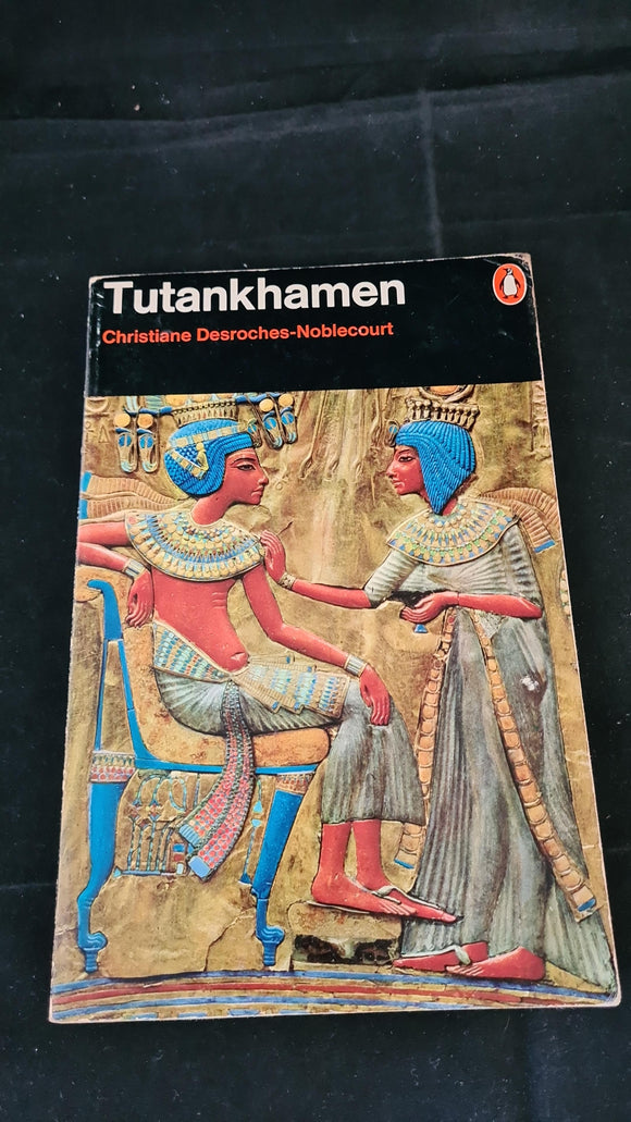 Christiane Desroches-Noblecourt - Tutankhamen, Penguin Books, 1972, Paperbacks