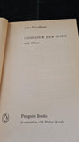 John Wyndham - Consider Her Ways & others, Penguin Books, 1974, Paperbacks