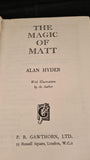 Alan Hyder - The Magic of Matt, P R Gawthorn, 1950, First Edition