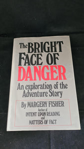 Margery Fisher - The Bright Face of Danger, Hodder & Stoughton, 1986, First Edition