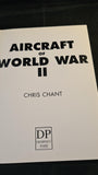 Chris Chant - Aircraft of World War II, Dempsey-Parr, 1999