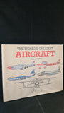 Christopher Chant - The World's Greatest Aircraft, Brian Trodd, 1991