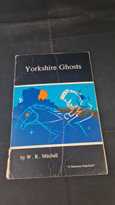 W R Mitchell - Yorkshire Ghosts, Dalesman Books, 1973