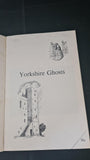 W R Mitchell - Yorkshire Ghosts, Dalesman Books, 1973