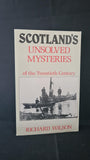 Richard Wilson - Scotland's Unsolved Mysteries of the 20th Century, 1989, Paperbacks