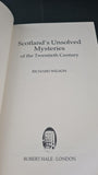 Richard Wilson - Scotland's Unsolved Mysteries of the 20th Century, 1989, Paperbacks