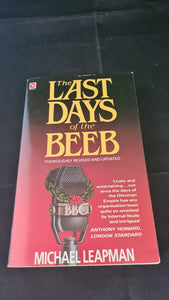 Michael Leapman - The Last Days of The Beeb, Coronet Books, 1987, Paperbacks