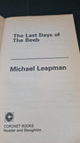 Michael Leapman - The Last Days of The Beeb, Coronet Books, 1987, Paperbacks