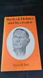 Trevor H Hall - Sherlock Holmes and his creator, Gerald Duckworth, 1978, First Edition