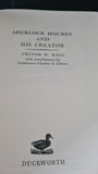 Trevor H Hall - Sherlock Holmes and his creator, Gerald Duckworth, 1978, First Edition