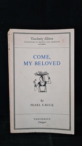 Pearl S Buck - Come, My Beloved, Tauchnitz, 1954, Paperbacks