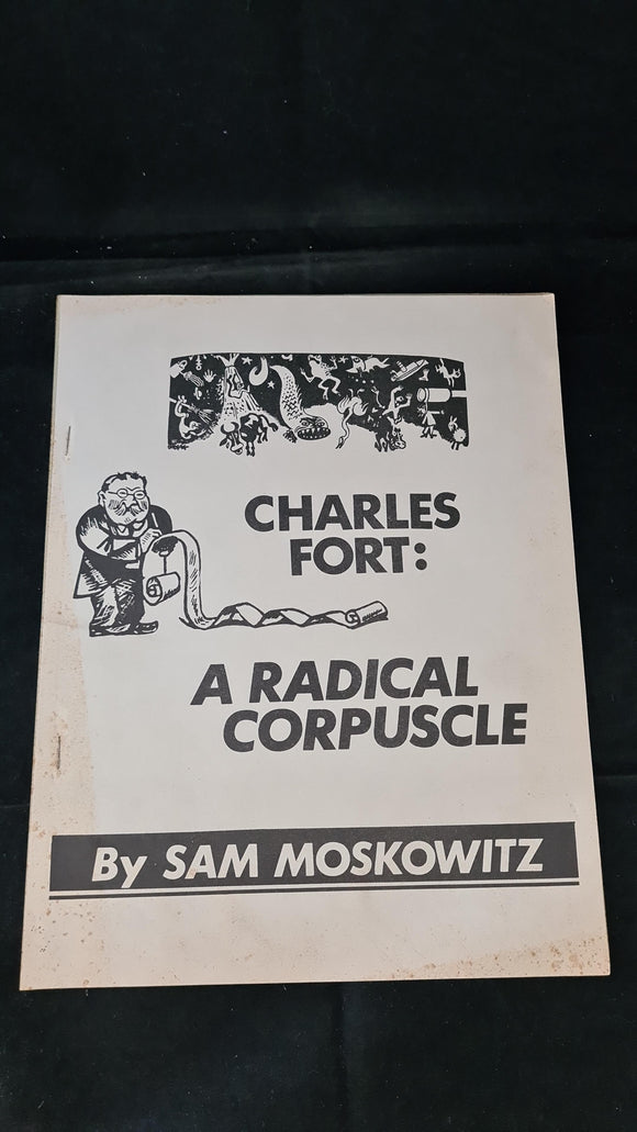 Sam Moskowitz - Charles Fort: A Radical Corpuscle, 1976, Limited