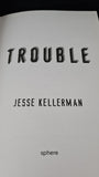 Jesse Kellerman - Trouble, Sphere Books, 2007