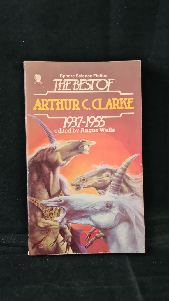 Angus Wells - The Best of Arthur C Clarke 1937-1955, Sphere Books, 1982, Paperbacks