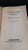 Robert Charroux - The Mysterious Unknown, Corgi Books, 1973, Paperbacks