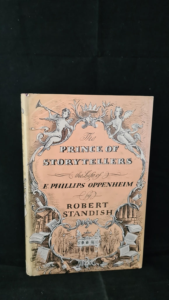 Robert Standish - E Phillips Oppenheim, The Prince of Storytellers, Peter Davies, 1957