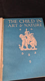 Adolphe Armand Braun - The Child in Art & Nature, B T Batsford, no date