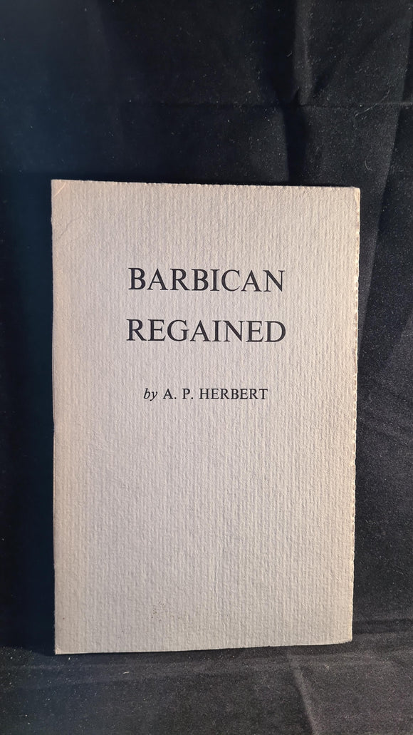 A P Herbert - Barbican Regained, Wallace/Whitbread, 1963, First Edition