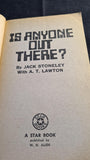 Jack Stoneley - Is Anyone Out There? Star Books, 1975, Paperbacks