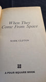 Mark Clifton - When They Come From Space, Four Square, 1964, Paperbacks