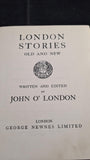 John O'London - London Stories Old & New, George Newnes, no date