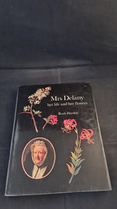 Ruth Hayden - Mrs Delany her life & her flowers, Colonnade Book, 1980