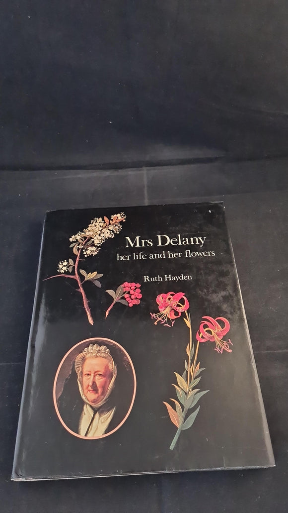 Ruth Hayden - Mrs Delany her life & her flowers, Colonnade Book, 1980
