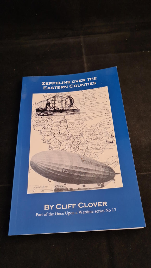 Cliff Clover - Zeppelins Over The Eastern Counties, Barny Books, no date