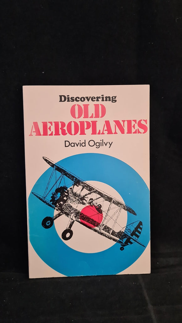 David Ogilvy - Discovering Old Aeroplanes, Shire Publications, 1976