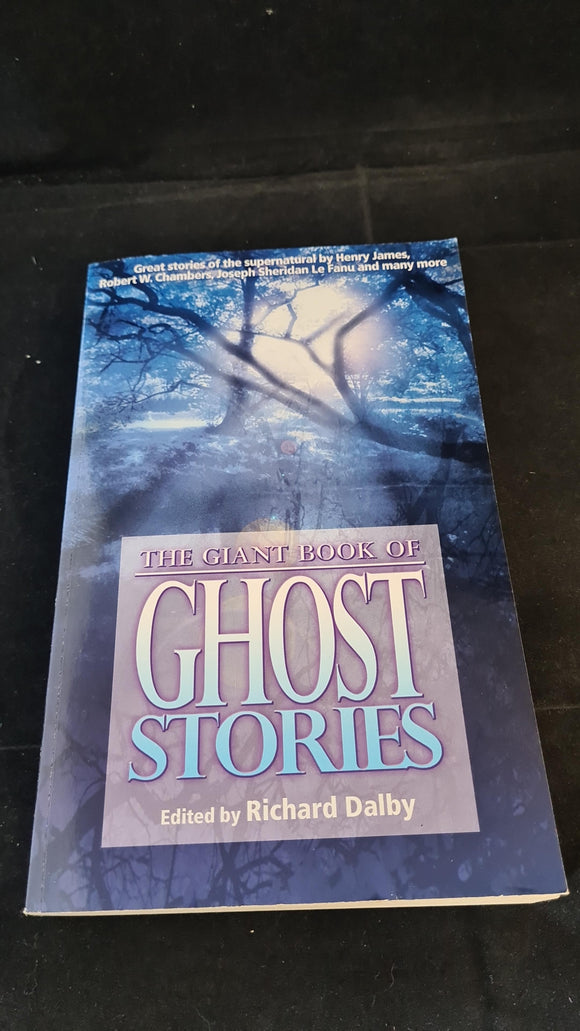 Richard Dalby - The Giant Book of Ghost Stories, Magpie Books, 2006, Paperbacks