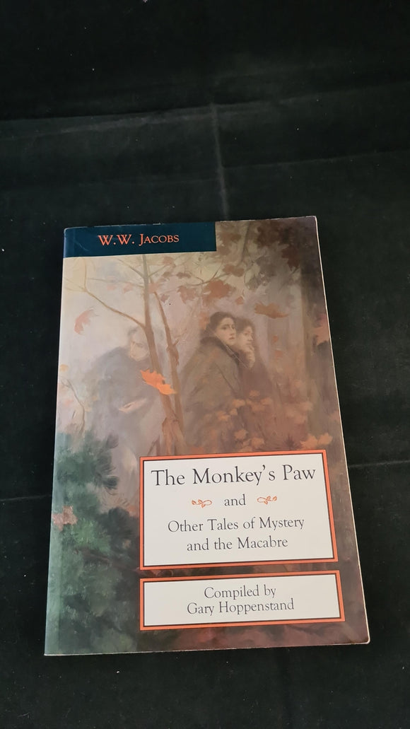 W W Jacobs - The Monkey's Paw & Other Tales of Mystery and the Macabre, Chicago, 1997