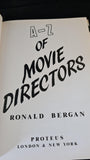 Ronald Bergan - A-Z of Movie Directors, Proteus, 1983