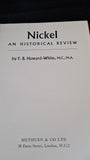 F B Howard-White - Nickel, An Historical Review, Methuen, 1963