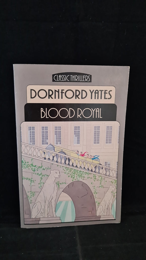 Dornford Yates - Blood Royal, J M Dent, 1984, Paperbacks