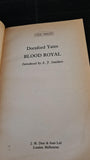 Dornford Yates - Blood Royal, J M Dent, 1984, Paperbacks